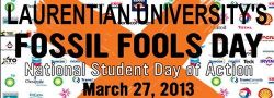 Laurentian University's Fossil Fools Day National Student Day of Action, March 27, 2013.