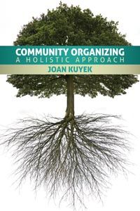The cover of <I>Community Organizing: A Holistic Approach</I> by Joan Kuyek.